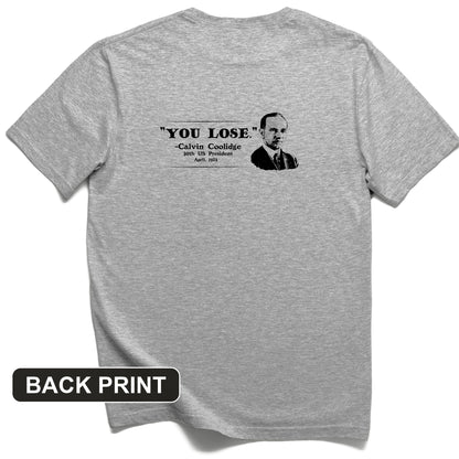 Calvin Coolidge You Lose Back Print T-Shirt