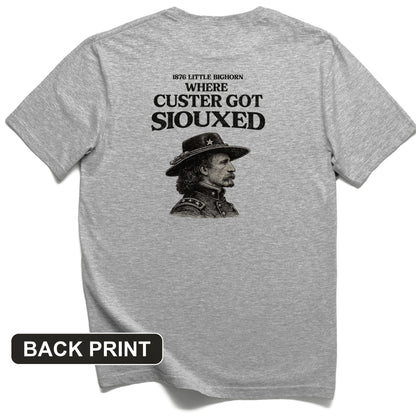 Custer Got Siouxed Back Print T-Shirt