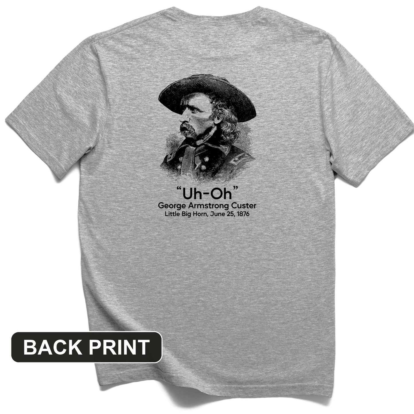 Custer Uh-Oh Back Print T-Shirt