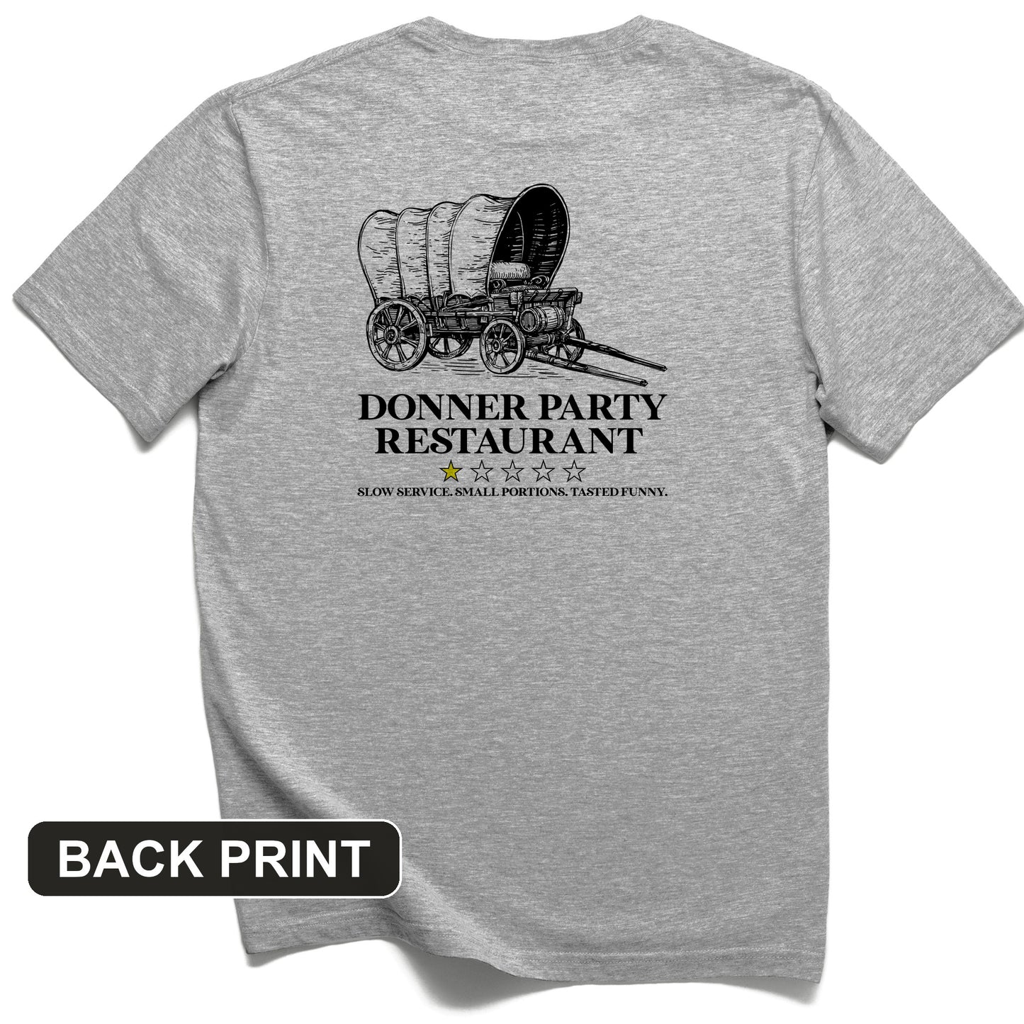 Donner Party Restaurant Review Back Print T-Shirt