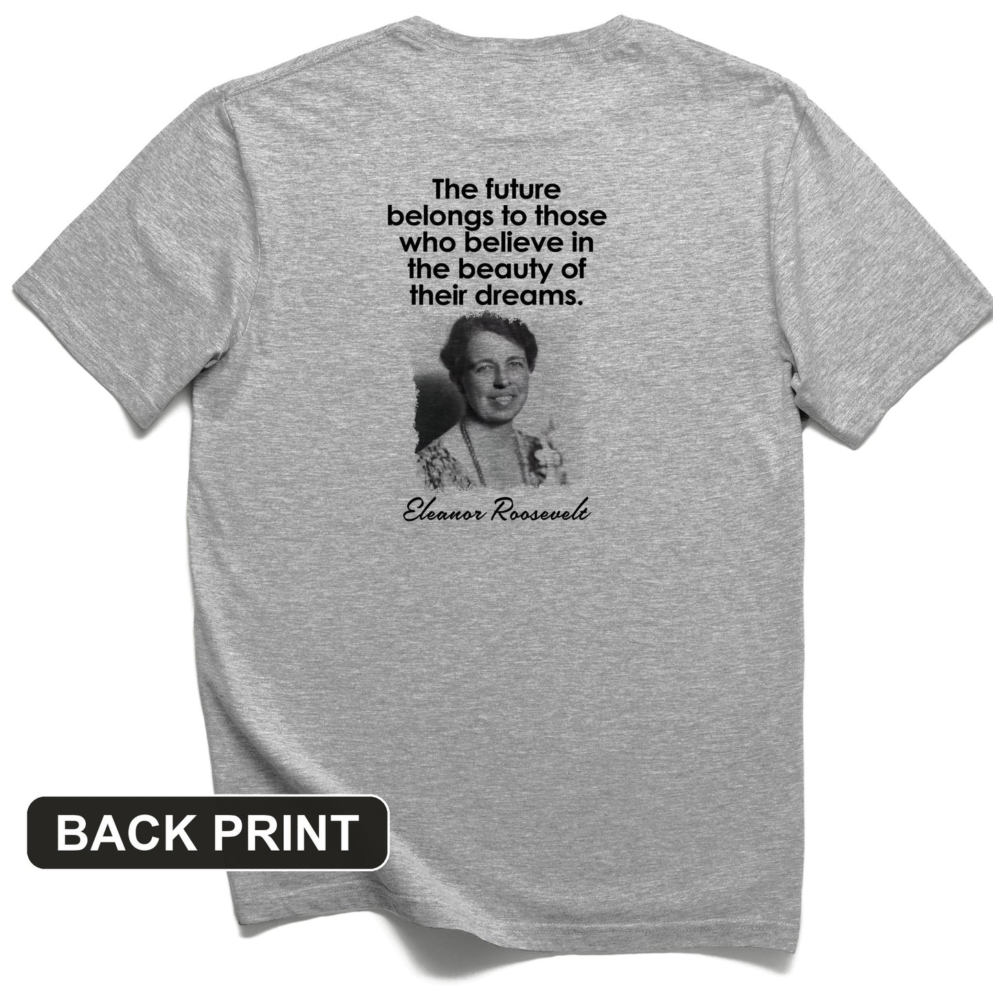 Eleanor Roosevelt Back Print T-Shirt