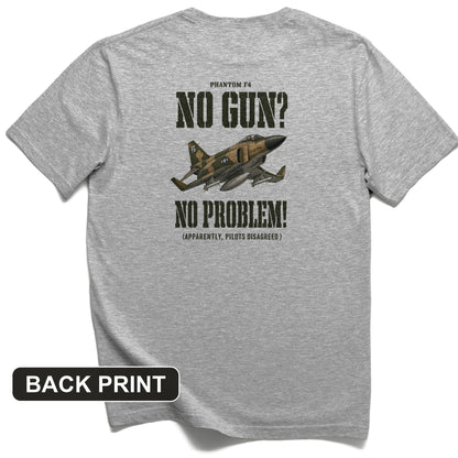 F-4 Phantom No Gun No Problem Back Print T-Shirt