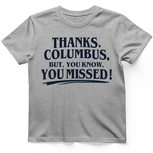 Thanks Columbus T-Shirt