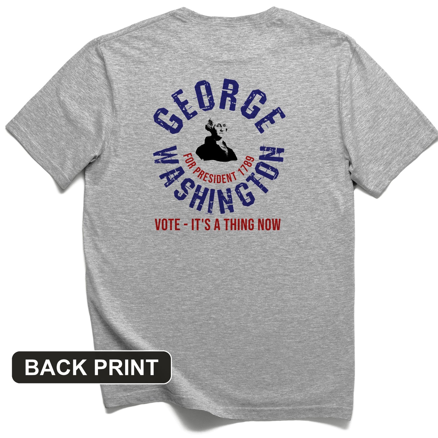 George Washington For President Back Print T-Shirt
