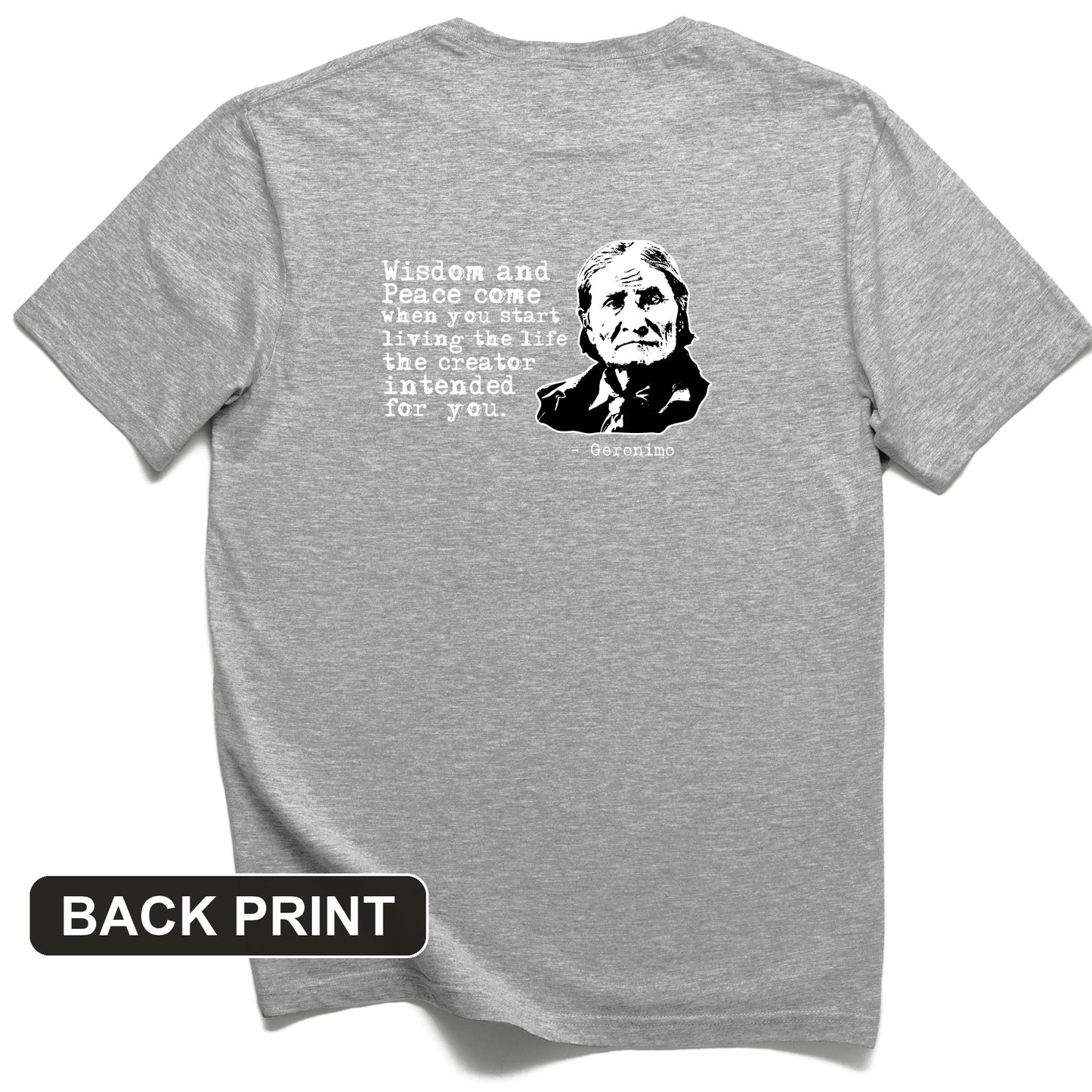 Geronimo Wisdom And Peace Back Print T-Shirt