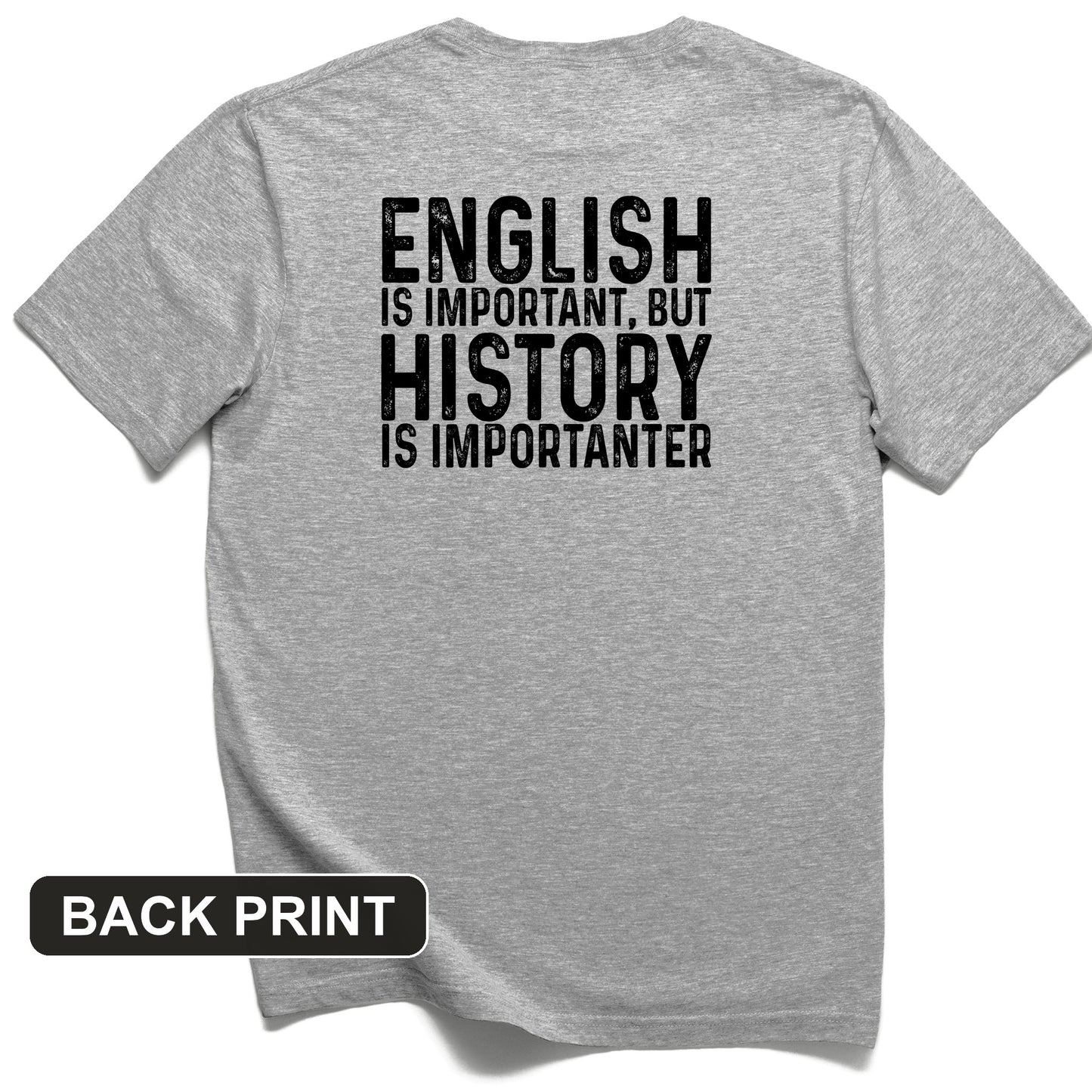 History Is Importanter Back Print T-Shirt