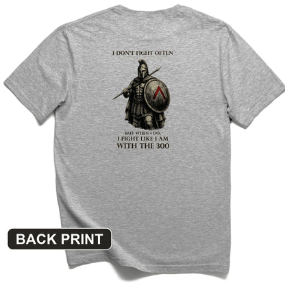 I Don't Fight Often Back Print T-Shirt