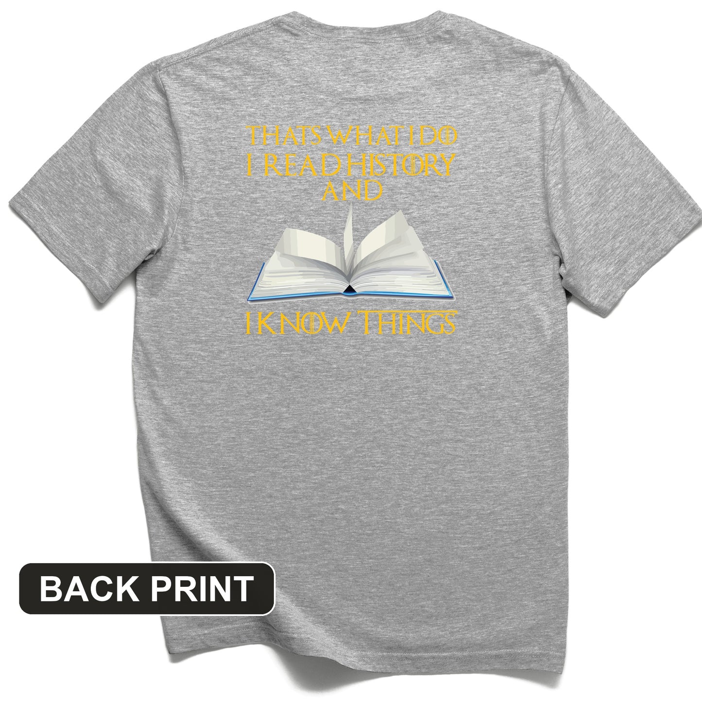 I Read History Back Print T-Shirt
