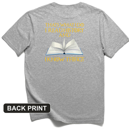 I Read History Back Print T-Shirt