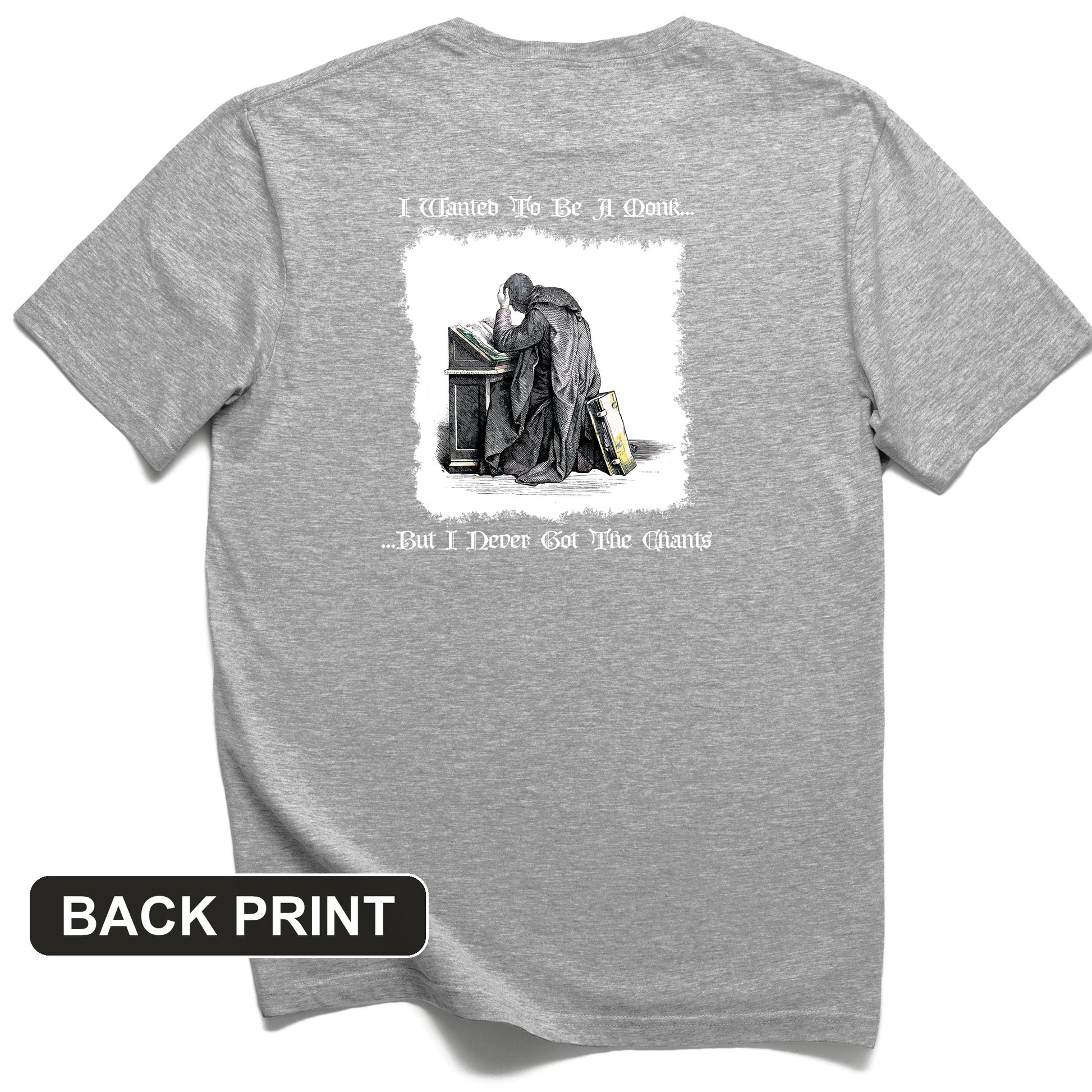 I Wanted To Be A Monk Back Print T-Shirt