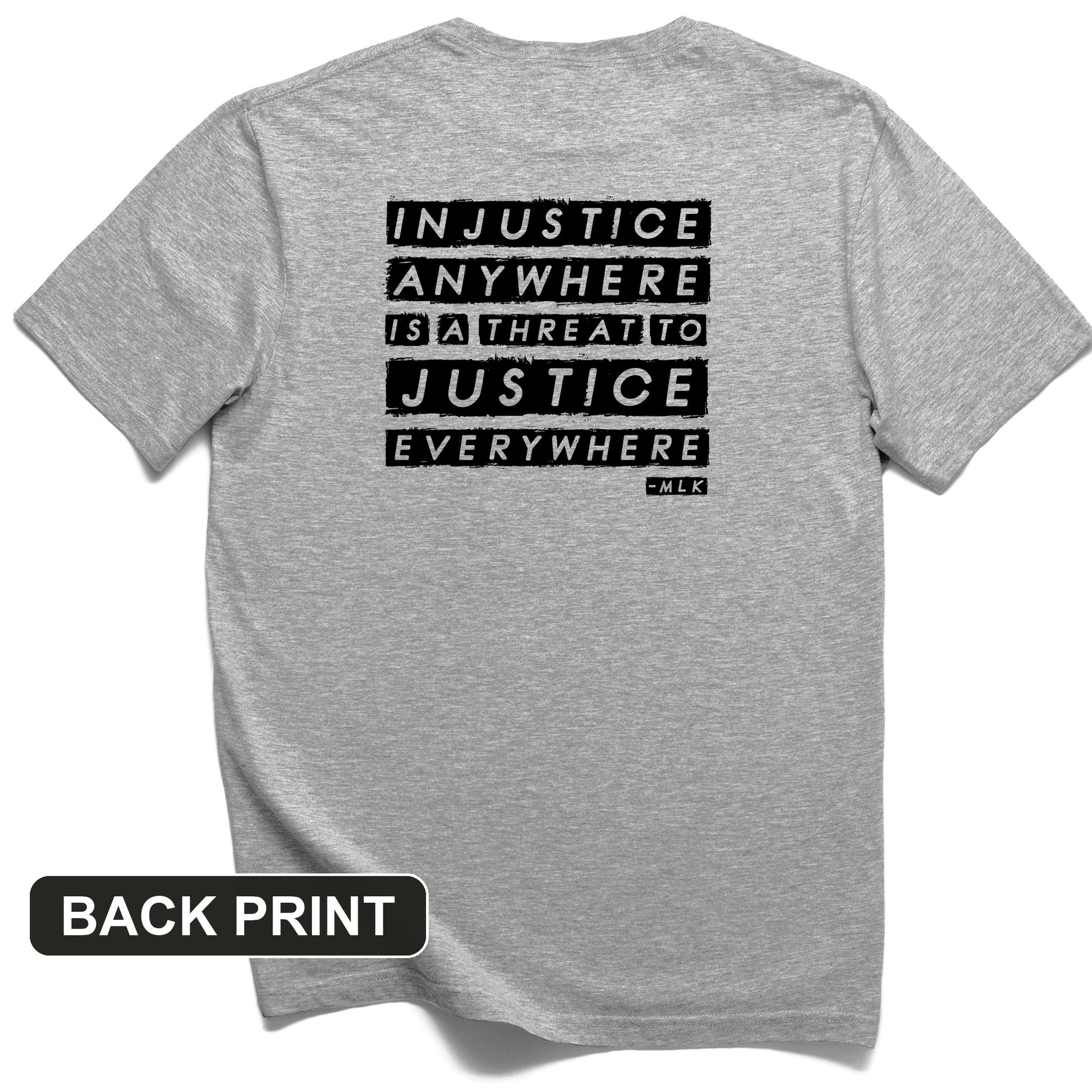 Injustice Anywhere Back Print T-Shirt