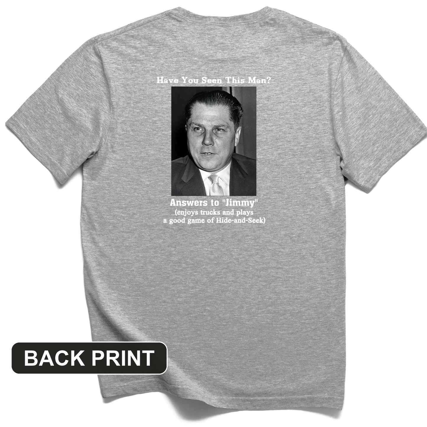 Jimmy Hoffa Back Print T-Shirt