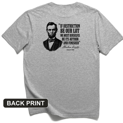 Lincoln If Destruction Be Our Lot Back Print T-Shirt