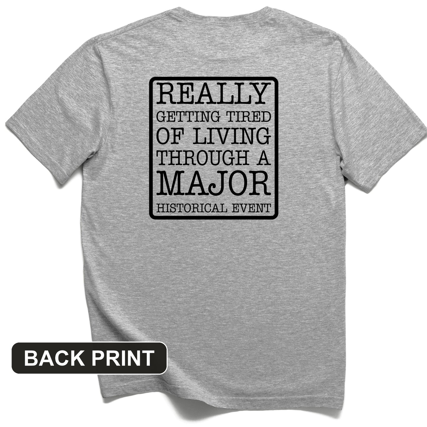 Major Historical Event Back Print T-Shirt