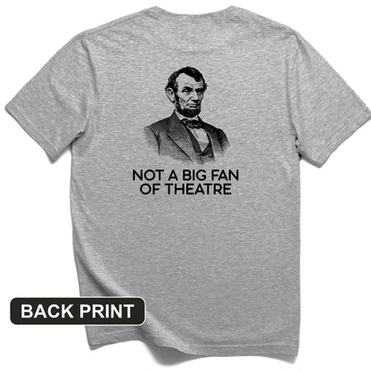 Not A Big Fan Of Theatre Back Print T-Shirt