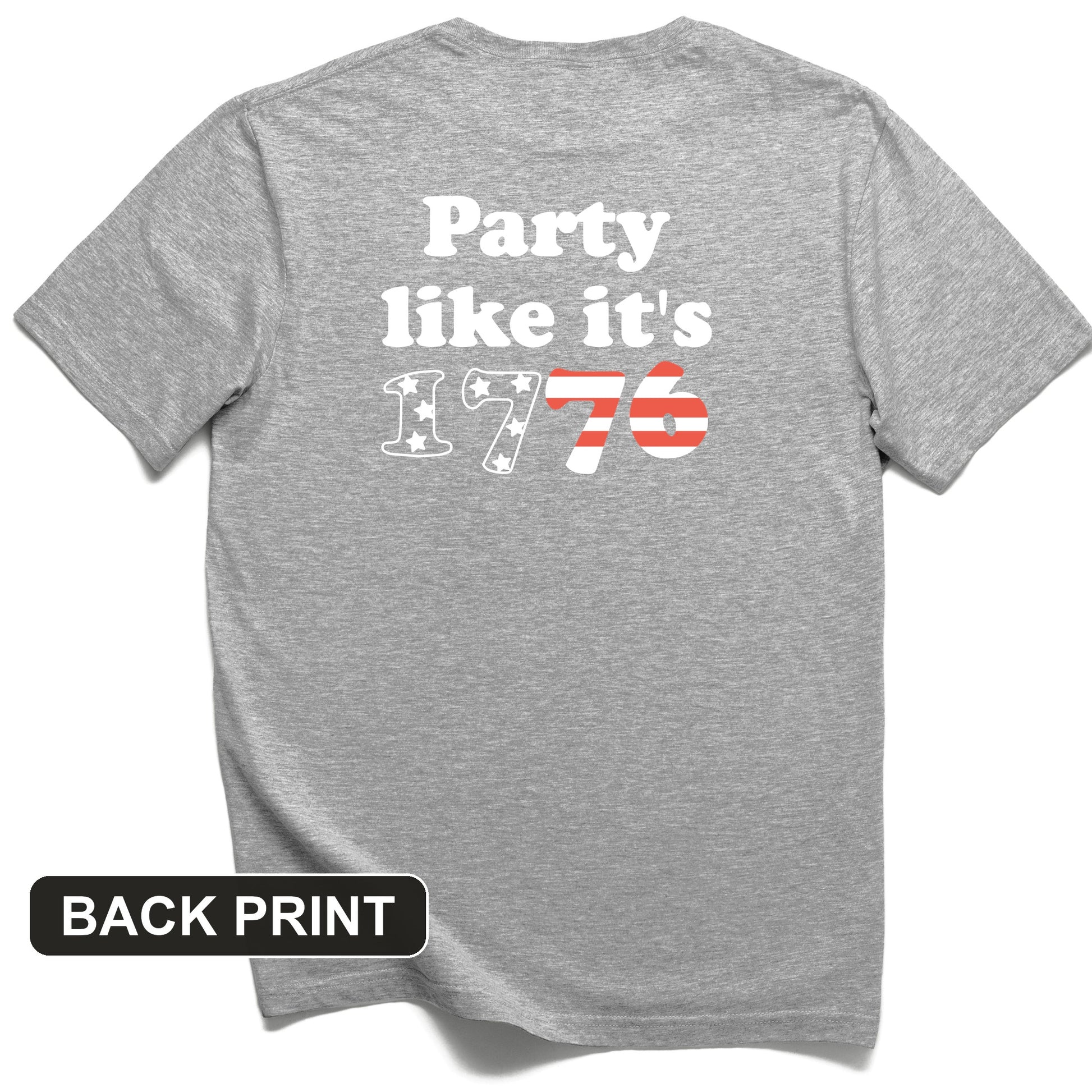 Party Like It's 1776 Back Print T-Shirt