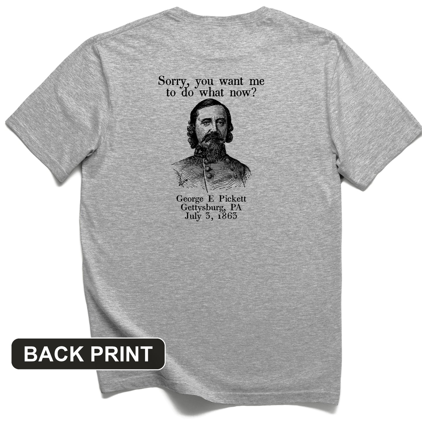 Pickett Do What Now Back Print T-Shirt