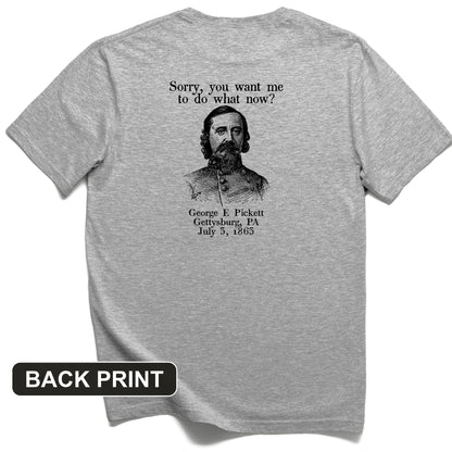 Pickett Do What Now Back Print T-Shirt