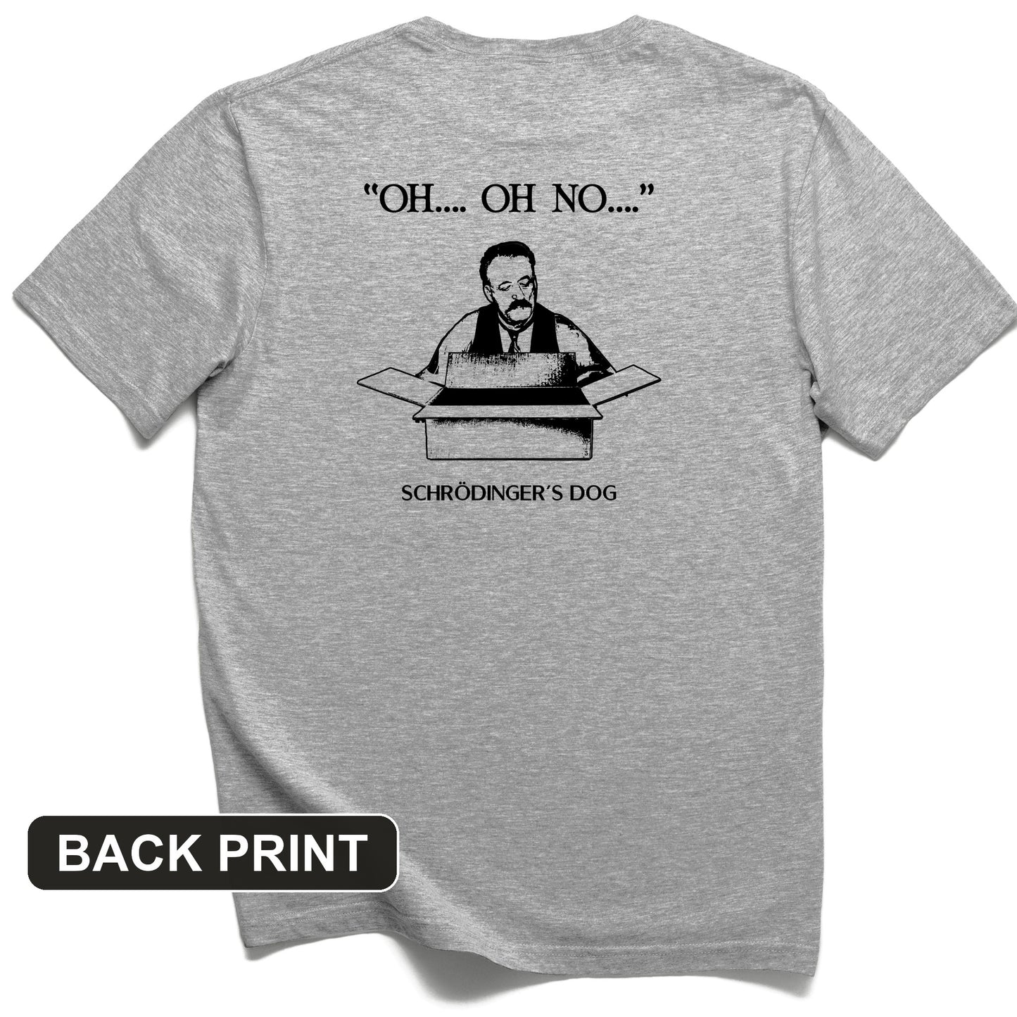 Schrodinger's Dog Back Print T-Shirt
