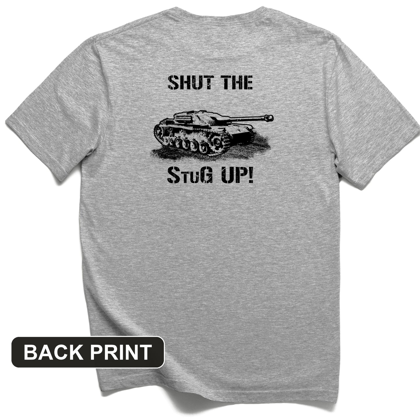 Shut The StuG Up Back Print T-Shirt