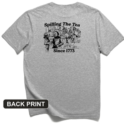 Spilling The Tea Since 1773 Back Print T-Shirt