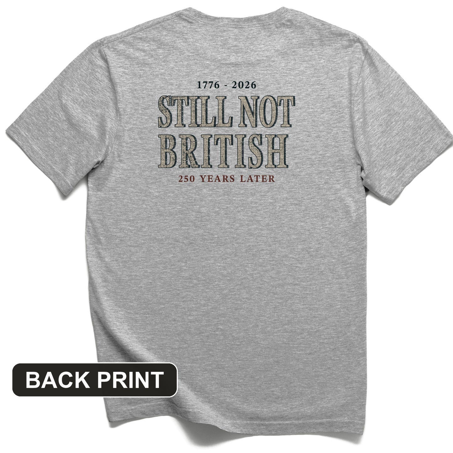 Still Not British Back Print T-Shirt