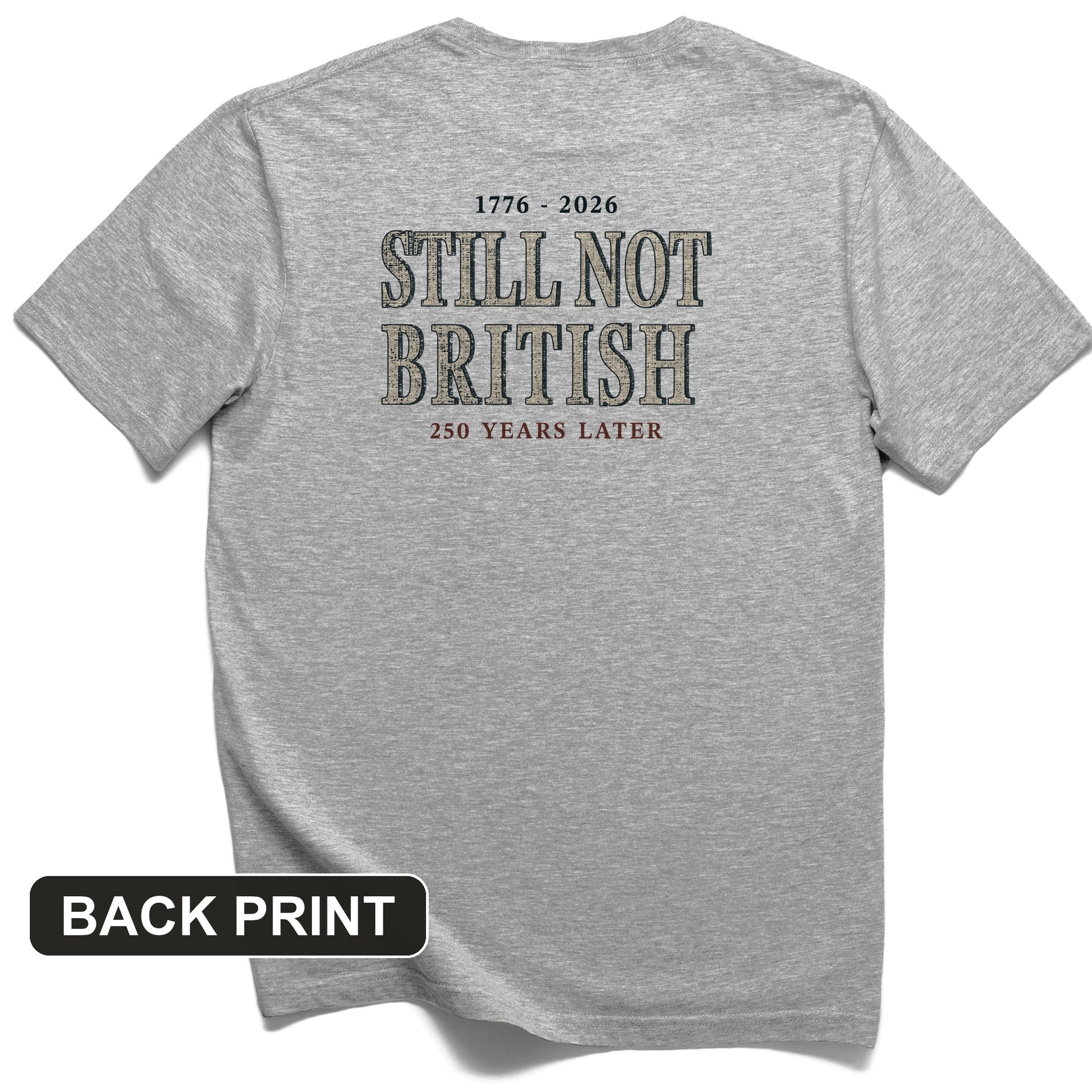 Still Not British Back Print T-Shirt