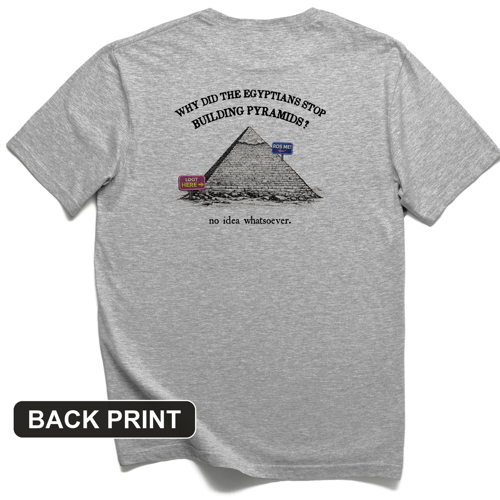 Stop Building Pyramids Back Print T-Shirt