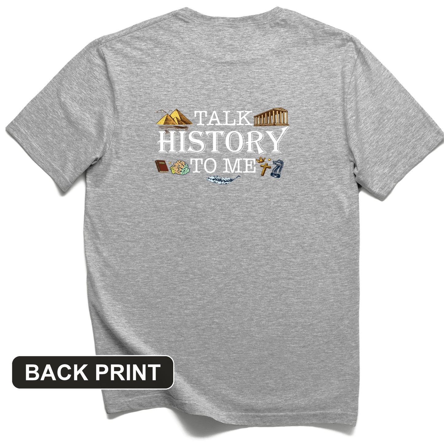 Talk History to Me Back Print T-Shirt