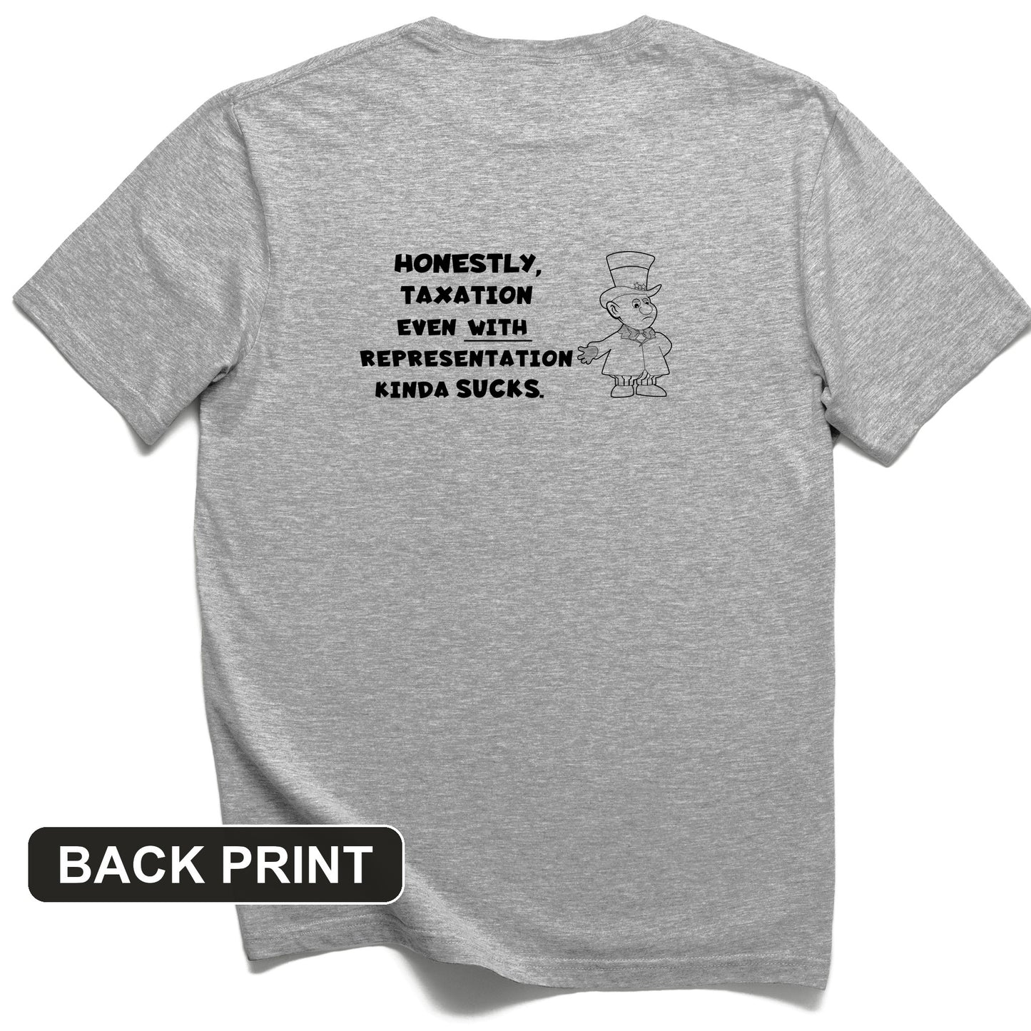 Taxation With Representation Back Print T-Shirt