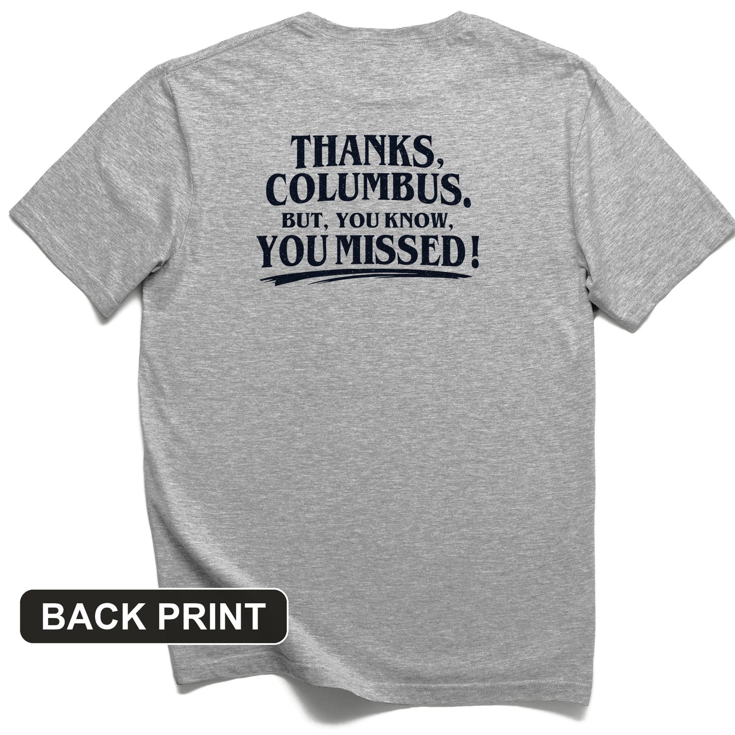 Thanks Columbus Back Print T-Shirt
