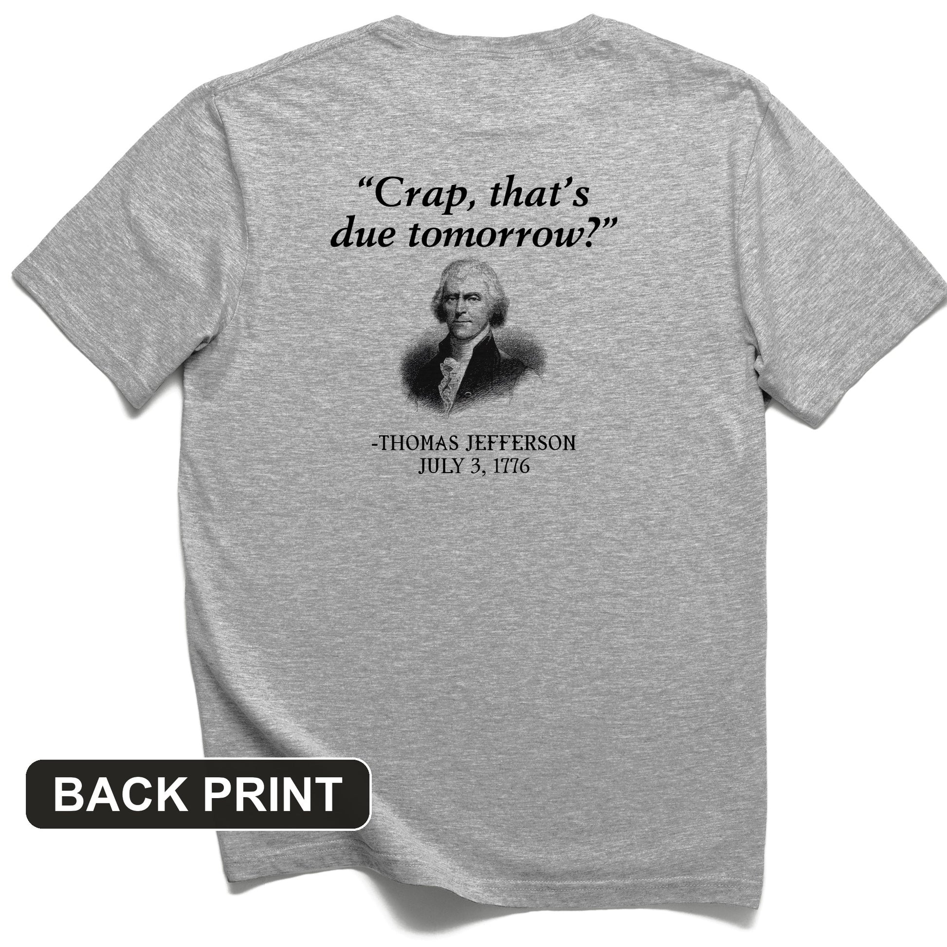 That's Due Tomorrow Back Print T-Shirt