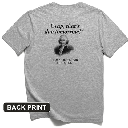 That's Due Tomorrow Back Print T-Shirt