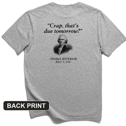 That's Due Tomorrow Back Print T-Shirt