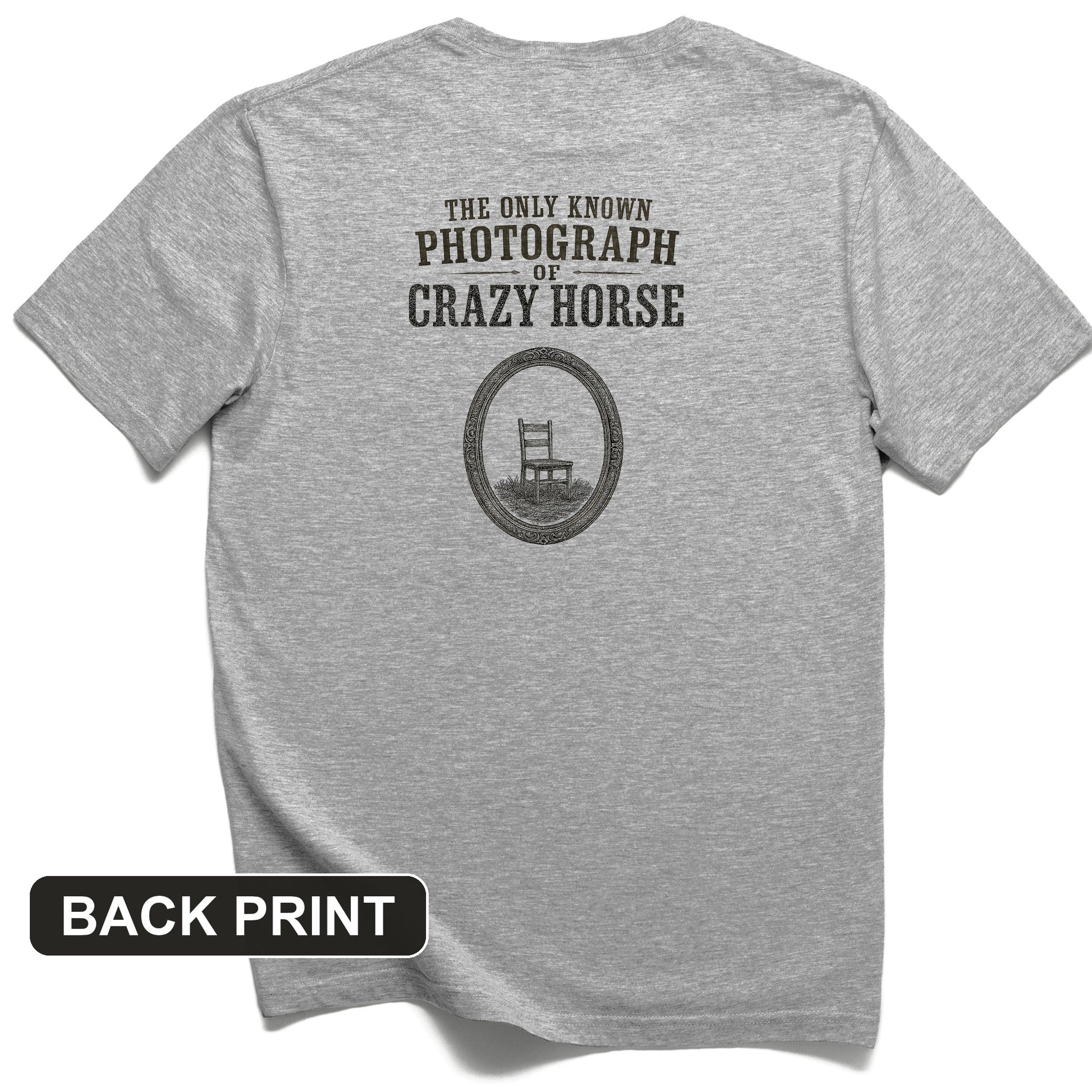 The Only Known Photograph of Crazy Horse Back Print T-Shirt