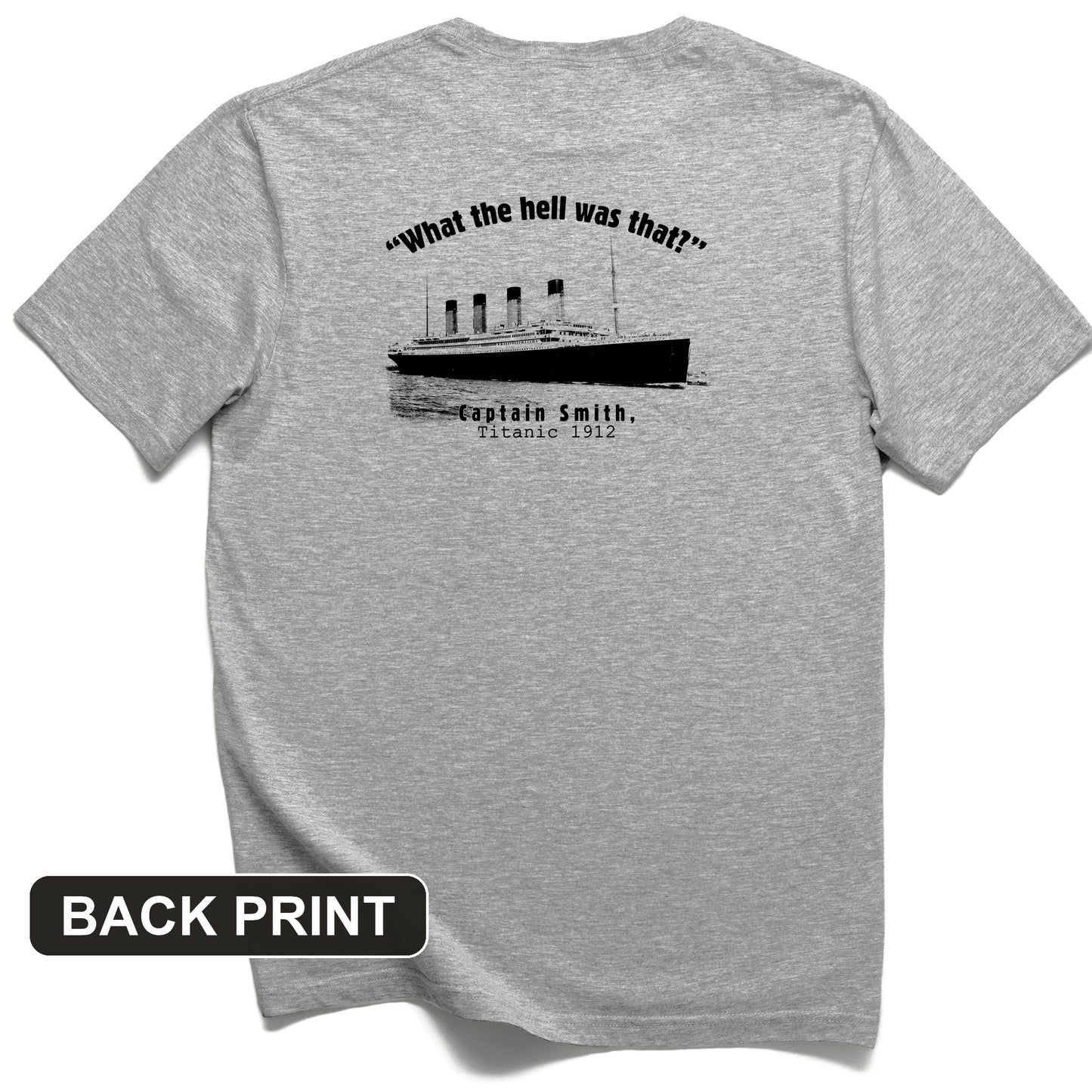 Titanic What The Hell Was That Back Print T-Shirt