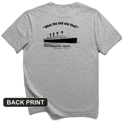 Titanic What The Hell Was That Back Print T-Shirt