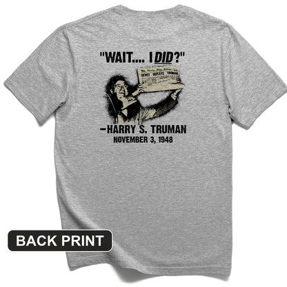 Truman Wait I Did Back Print T-Shirt