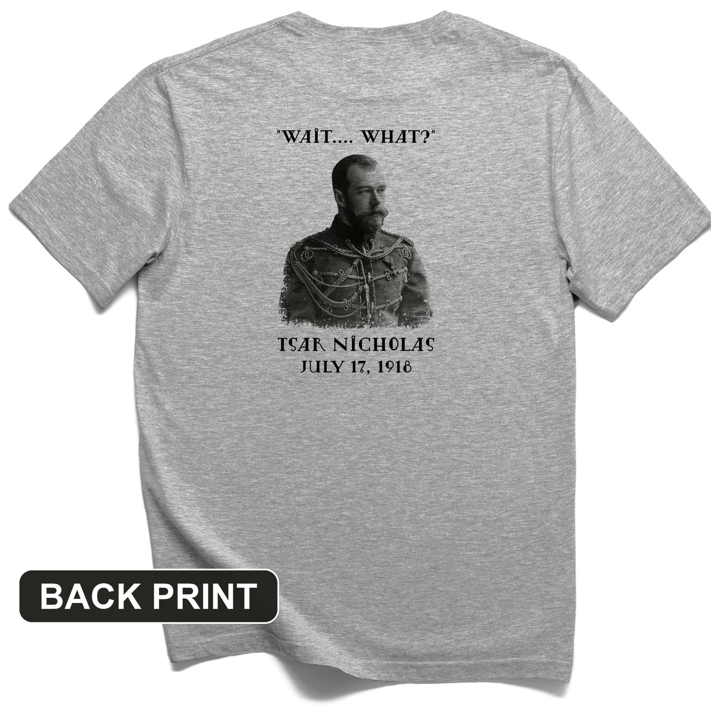 Tsar Nicholas II Back Print T-Shirt