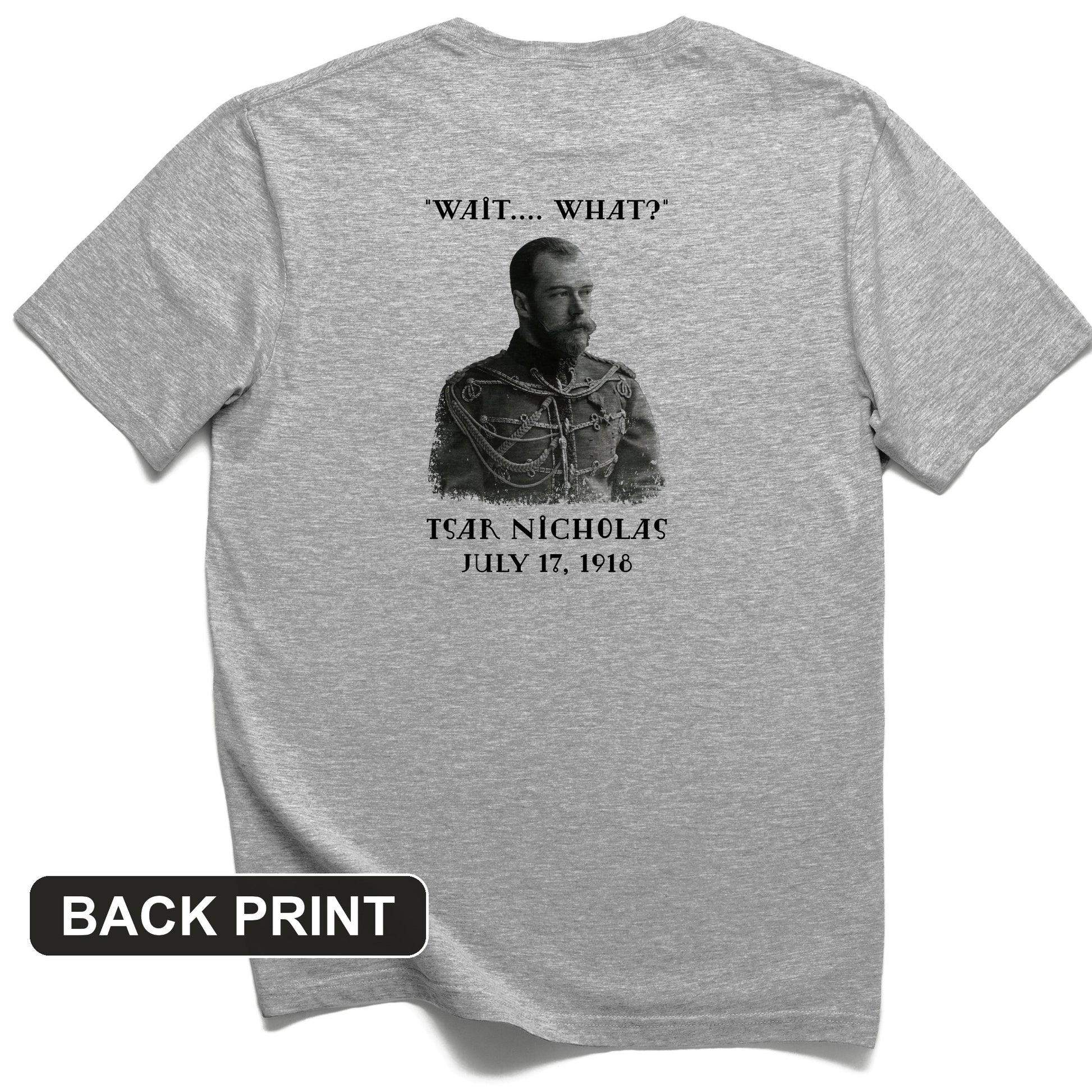 Tsar Nicholas II Back Print T-Shirt