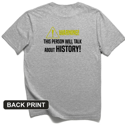 Warning Will Talk History Back Print T-Shirt