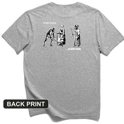 Work Hard Plague Hard Back Print T-Shirt