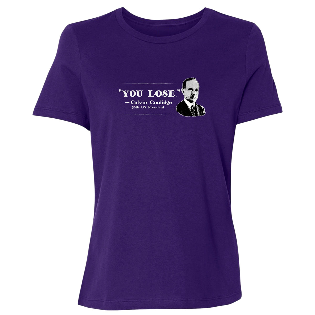 Calvin Coolidge You Lose Women's T-Shirt