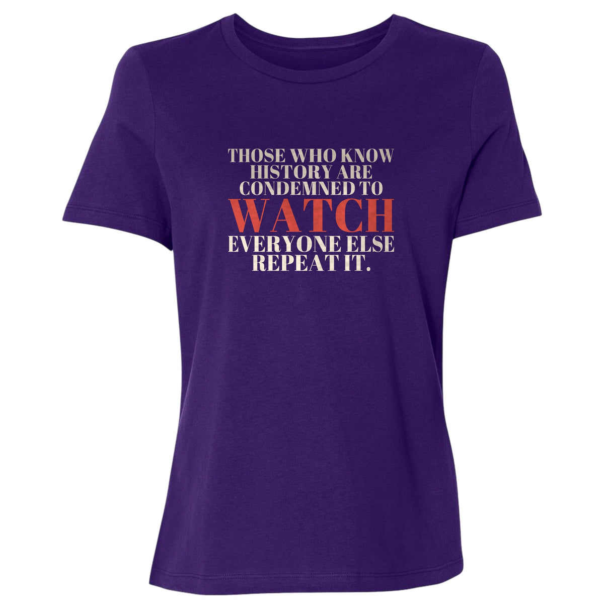 Condemned To Watch Santayana Women's T-Shirt