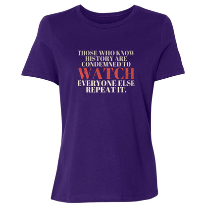Condemned To Watch Santayana Women's T-Shirt