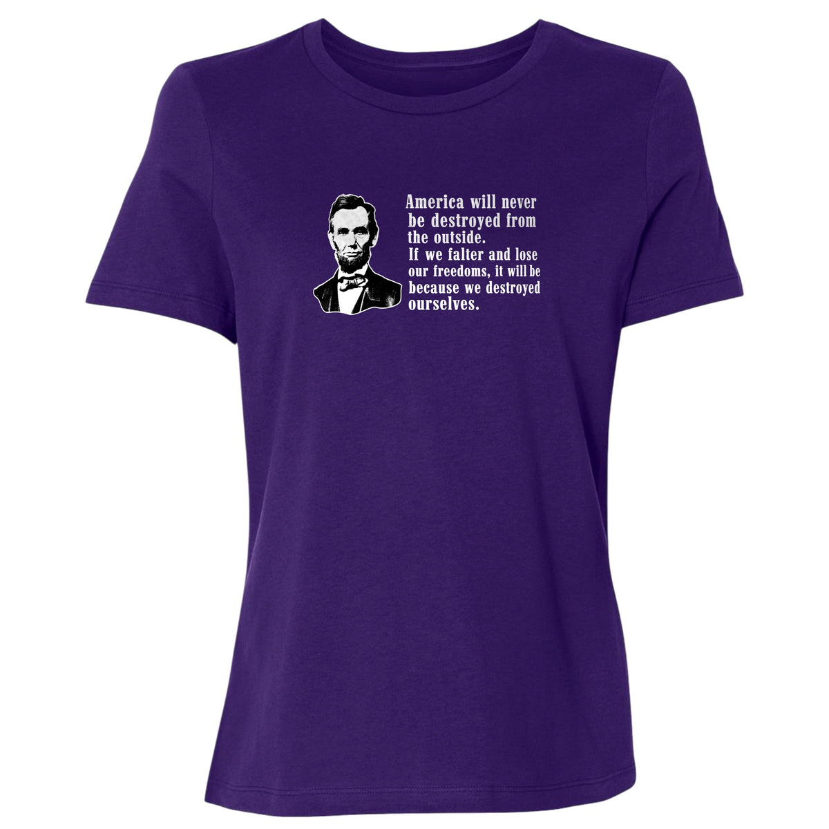 Destroyed Ourselves Lincoln Women's T-Shirt