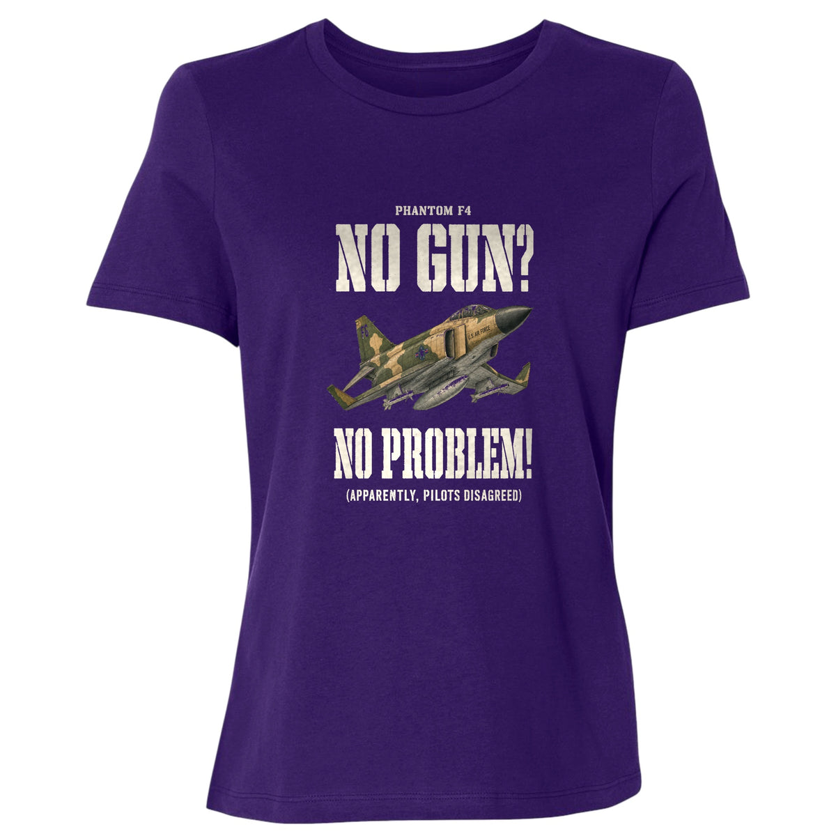 F-4 Phantom No Gun No Problem Women's T-Shirt