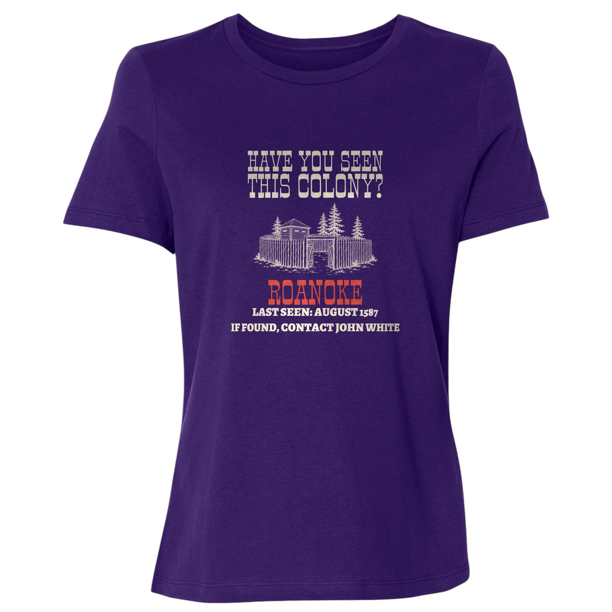 Have You Seen This Colony Roanoke Women's T-Shirt