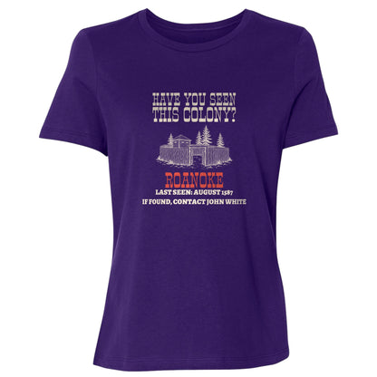 Have You Seen This Colony Roanoke Women's T-Shirt