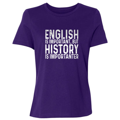 History Is Importanter Women's T-Shirt